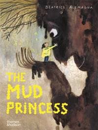 The Mud Princess - Beatrice Alemagna, Thames & Hudson Ltd 1