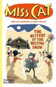 Miss Cat: The Mystery of the Melting Snow - Jean-Luc Fromental, Thames & Hudson Ltd