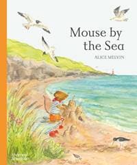 Mouse by the Sea - Alice Melvin, Thames & Hudson Ltd