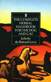 The Complete Herbal Handbook for the Dog and Cat - Juliette de Bairacli Levy, Faber & Faber 1