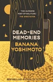 Dead-End Memories - Banana Yoshimoto, Faber & Faber
