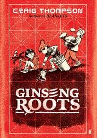Ginseng Roots - Craig Thompson, Faber & Faber 1