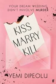 Kiss Marry Kill - Yemi Dipeolu, Faber & Faber 1