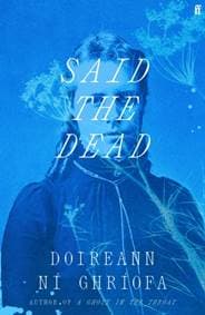 Said the Dead - Doireann Ni Ghriofa, Faber & Faber