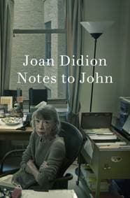 Notes to John - Joan Didion, Alfred A. Knopf