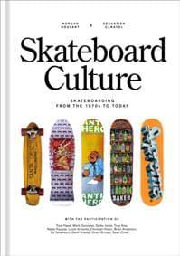 Skateboard Culture - Morgan Bouvant, Sebastien Carayol, Random House USA Inc 1
