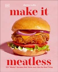 Make It Meatless - Shreya Walia, DK 1