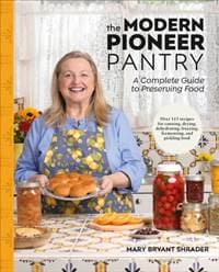 The Modern Pioneer Pantry - Author Mary Bryant Shrader, DK