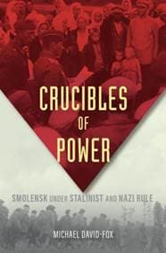 Crucibles of Power - Michael David-Fox, Harvard University Press 1