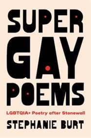 Super Gay Poems - Stephanie Burt, Harvard University Press 1