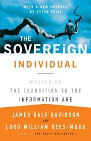 The Sovereign Individual: Mastering the Transition to the Information Age - James Dale Davidson, William Rees-Mogg, Simon & Schuster