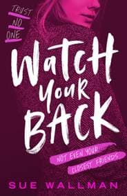 Watch Your Back - Sue Wallman, Scholastic