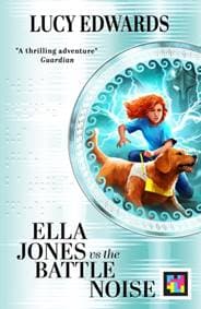 Ella Jones vs the Battle Noise - Lucy Edwards, Scholastic 1