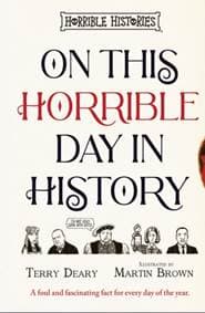 On This Horrible Day in History - Terry Deary, Scholastic