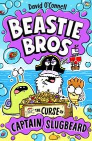 Beastie Bros 3: The Curse of Captain Slugbeard - David O'Connell, Scholastic
