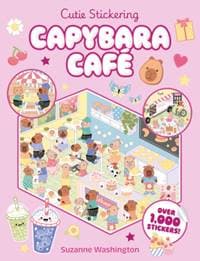 Cutie Stickering #1 Capybara Cafe: The Ultimate Cosy Sticker Book - Scholastic, Scholastic