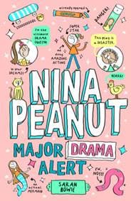 Nina Peanut: Major Drama Alert (Book 4) - Sarah Bowie, Scholastic 1