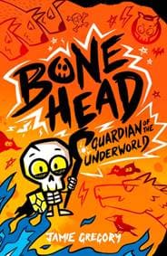 Bone Head: Guardian of the Underworld - Jamie Gregory, Scholastic
