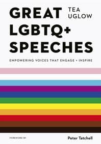 Great LGBTQ+ Speeches - Tea Uglow, Quarto Publishing PLC