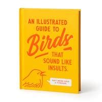 An Illustrated Guide to Birds that Sound like Insults - Brass Brass Monkey, Galison 1