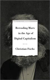 Rereading Marx in the Age of Digital Capitalism - Christian Fuchs, Pluto Press