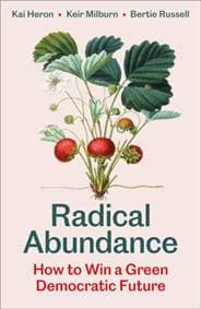 Radical Abundance - Kai Heron, Keir Milburn, Bertie Russell, Pluto Press 1