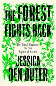 The Forest Fights Back - Jessica den Outer, Pluto Press 1