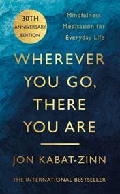 Wherever You Go, There You Are - Jon Kabat-Zinn, Little, Brown Book Group 1