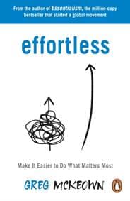 Effortless - Greg McKeown, Ebury Publishing