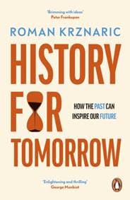 History for Tomorrow - Roman Krznaric, Ebury Publishing