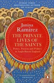 The Private Lives of the Saints - Janina Ramirez, Ebury Publishing 1