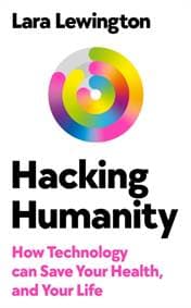 Hacking Humanity - Lara Lewington, Ebury Publishing