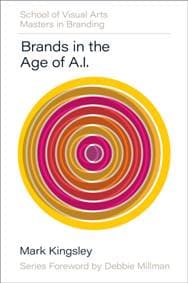Brands in the Age of AI - Mark Kingsley, Quarto Publishing Group USA Inc 1