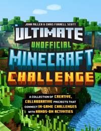 Ultimate Unofficial Minecraft Challenge - John Miller, Chris Fornell Scott, Quarto Publishing Group USA Inc