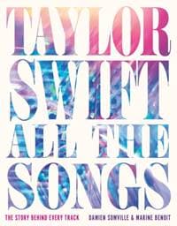 Taylor Swift All the Songs - Damien Somville, Marine Benoit, Running Press,U.S.