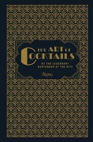The Art of Cocktails - Frank Meier, Philippe Collin, Rizzoli International Publications