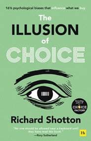 The Illusion of Choice - Richard Shotton, Harriman House Publishing 1