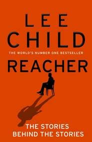 Reacher: The Stories Behind The Stories - Lee Child, Transworld