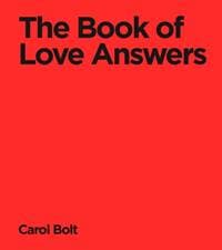 The Book Of Love Answers - Carol Bolt, Transworld Publishers Ltd 1