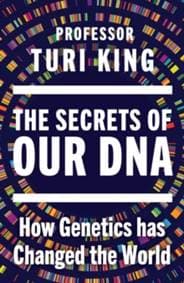 The Secrets of our DNA - Professor Turi King, Transworld Publishers Ltd