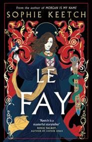 Le Fay - Sophie Keetch, Oneworld Publications 1