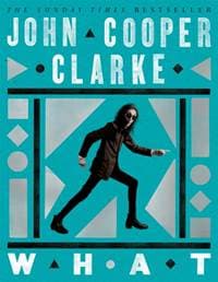 WHAT - John Cooper Clarke, Pan Macmillan