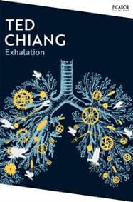 Exhalation - Ted Chiang, Pan Macmillan 1
