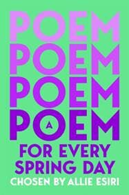 A Poem for Every Spring Day - Allie Esiri, Pan Macmillan 1