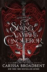 Slaying the Vampire Conqueror - Carissa Broadbent, Pan Macmillan