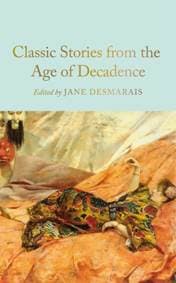 Classic Stories from the Age of Decadence - autor neuvedený 1