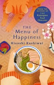 The Menu of Happiness - Hisashi Kashiwai, Pan Macmillan