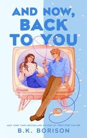 And Now, Back to You - B.K. Borison, Pan Macmillan