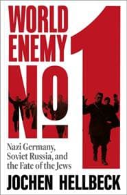 World Enemy No. 1: Nazi Germany, Soviet Russia, and the Fate of the Jews - Jochen Hellbeck, Pan Macmillan
