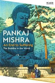 An End to Suffering - Pankaj Mishra, Pan Macmillan